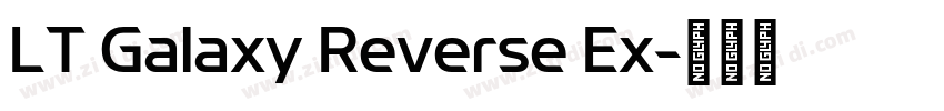 LT Galaxy Reverse Ex字体转换 LT Galaxy Reverse Ex字体转换